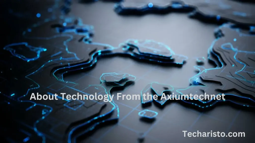 About Technology From the Axiumtechnet