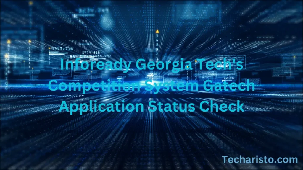 Infoready Georgia Tech's Competition System Gatech Application Status Check