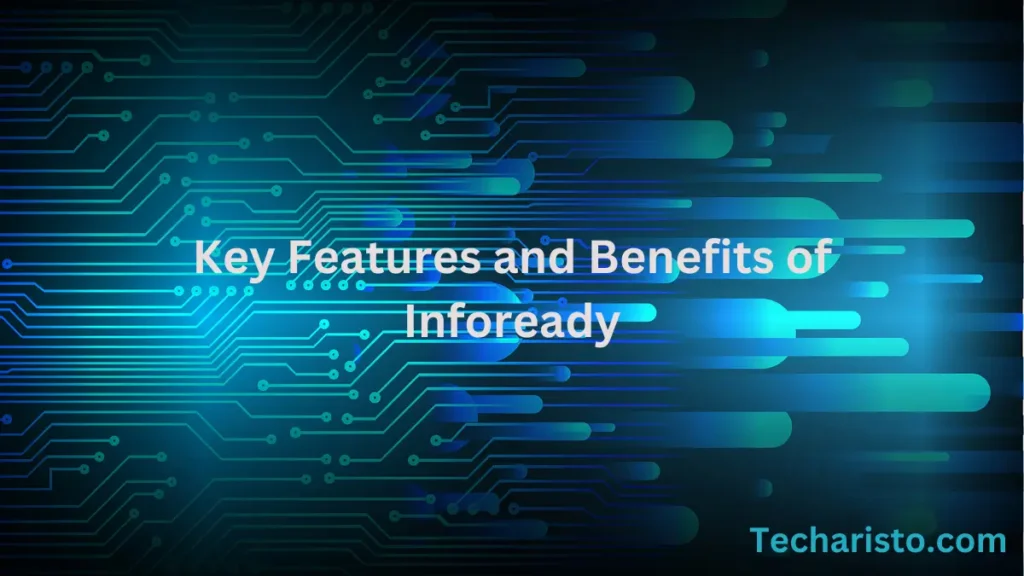 Key Features and Benefits of Infoready