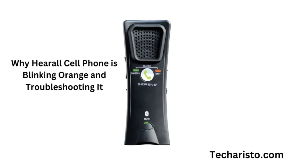 Hearall Cell Phone is Blinking Orange