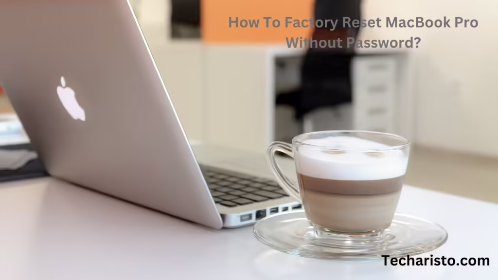 How To Factory Reset MacBook Pro Without Password